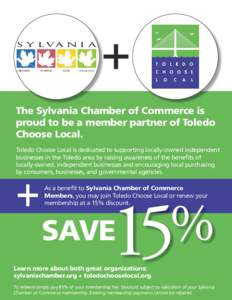 The Sylvania Chamber of Commerce is proud to be a member partner of Toledo Choose Local. Toledo Choose Local is dedicated to supporting locally-owned independent businesses in the Toledo area by raising awareness of the 