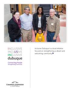 Inclusive Dubuque is a local initiative focused on strengthening a vibrant and welcoming community. If you would like to make a donation to Inclusive Dubuque, please make