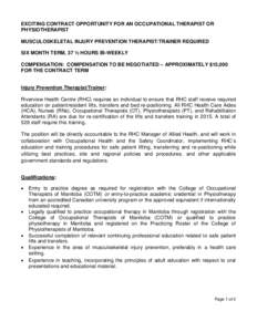 EXCITING CONTRACT OPPORTUNITY FOR AN OCCUPATIONAL THERAPIST OR PHYSIOTHERAPIST MUSCULOSKELETAL INJURY PREVENTION THERAPIST/TRAINER REQUIRED SIX MONTH TERM, 37 ½ HOURS BI-WEEKLY COMPENSATION: COMPENSATION TO BE NEGOTIATE