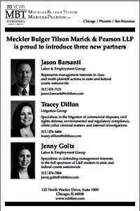 Chicago / Phoenix / San Francisco  Meckler Bulger Tilson Marick & Pearson LLP is proud to introduce three new partners Jason Barsanti