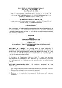 MINISTERIO DE RELACIONES EXTERIORES DECRETO EJECUTIVO Nº 135 (De 27 de julio de[removed]POR EL CUAL SE REGLAMENTA EL TÍTULO II DE LA LEY 28 DE 7 DE JULIO DE 1999 SOBRE EL SERVICIO EXTERIOR PANAMEÑO Y LA CARRERA DIPLOMÁ