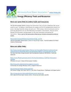 Minnesota Rural Water Association * www.mrwa.com ___________________________________________________________________ Energy Efficiency Tools and Resources Here are some links to online tools and resources: