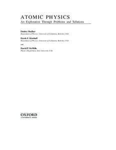 ATOMIC PHYSICS An Exploration Through Problems and Solutions Dmitry Budker Department of Physics, University of California, Berkeley, USA  Derek F. Kimball