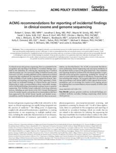 © American College of Medical Genetics and Genomics  ACMG Policy Statement ACMG recommendations for reporting of incidental findings in clinical exome and genome sequencing