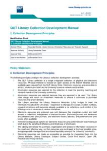 QUT Library Collection Development Manual 2. Collection Development Principles Identification Block QUT Library Collection Development Manual 2. Collection Development Principles Contact Officer