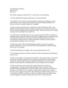 Canadian Division Report July 29, 2009 D.R. Rose The CanDiv meeting was held July 28th, at the Toronto Annual Meeting. 1. D. Rose thanked the Canadian Light Source for sponsoring lunch. 2. On behalf of ACA Council, D. Ro