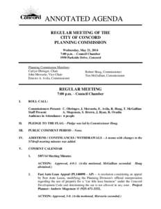 ANNOTATED AGENDA REGULAR MEETING OF THE CITY OF CONCORD PLANNING COMMISSION Wednesday, May 21, 2014 7:00 p.m. – Council Chamber