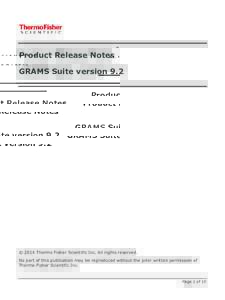 Product Release Notes GRAMS Suite version 9.2 © 2014 Thermo Fisher Scientific Inc. All rights reserved. No part of this publication may be reproduced without the prior written permission of Thermo Fisher Scientific Inc.