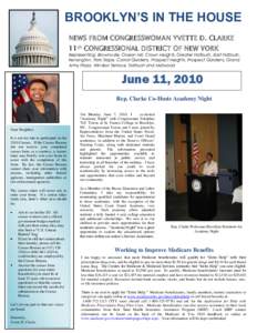 BROOKLYN’S IN THE HOUSE NEWS FROM CONGRESSWOMAN YVETTE D. CLARKE 11th CONGRESSIONAL DISTRICT OF NEW YORK Representing: Brownsville, Ocean Hill, Crown Heights, Greater Flatbush, East Flatbush, Kensington, Park Slope, Ca