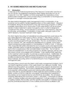 5. WV SOURCE REDUCTION AND RECYCLING PLAN 5.1 Introduction In response to the federal requirements of the Resource Conservation and Recovery Act (RCRA), the legislature enacted the West Virginia Recycling Act (W.Va. Code