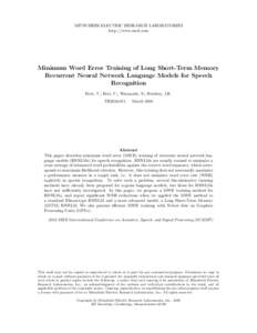 MITSUBISHI ELECTRIC RESEARCH LABORATORIES http://www.merl.com Minimum Word Error Training of Long Short-Term Memory Recurrent Neural Network Language Models for Speech Recognition