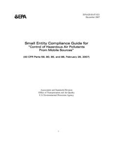 Small Entity Compliance Guide for Control of Hazardous Air Pollutants from Mobile Sources (40 CFR Parts 59, 80, 85, and 86, February 26, [removed]December 2007)