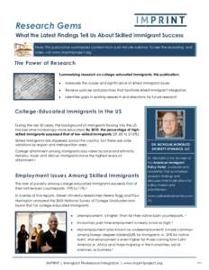 Research Gems What the Latest Findings Tell Us About Skilled Immigrant Success Note: This publication summarizes content from a 60-minute webinar. To see the recording and slides, visit www.imprintproject.org.  The Power