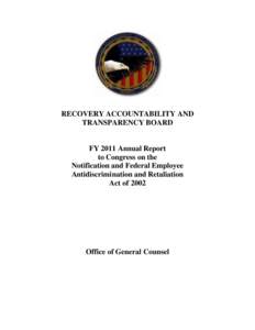 RECOVERY ACCOUNTABILITY AND TRANSPARENCY BOARD FY 2011 Annual Report to Congress on the Notification and Federal Employee