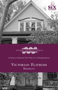 A Guide to Historic New York City Neighborhoods  Victor ian F latbush Brooklyn  The Historic Districts Council is New York’s citywide advocate for historic buildings and