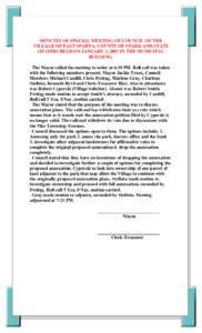 MINUTES OF SPECIAL MEETING OF COUNCIL OF THE VILLAGE OF EAST SPARTA, COUNTY OF STARK AND STATE OF OHIO HELD ON JANUARY 3, 2007 IN THE MUNICIPAL BUILDING. The Mayor called the meeting to order at 6:30 PM. Roll call was ta