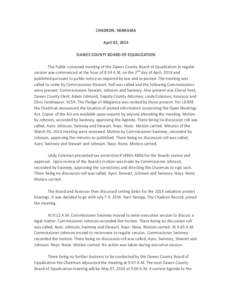 CHADRON, NEBRASKA April 02, 2014 DAWES COUNTY BOARD OF EQUALIZATION The Public convened meeting of the Dawes County Board of Equalization in regular session was commenced at the hour of 8:59 A.M. on the 2nd day of April,