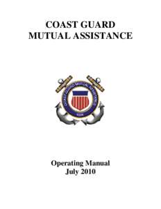 COAST GUARD MUTUAL ASSISTANCE Operating Manual July 2010
