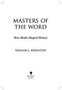 masters of the word How Media Shaped History william j. bernstein