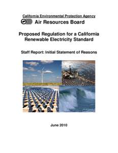 California Environmental Protection Agency  Air Resources Board Proposed Regulation for a California Renewable Electricity Standard Staff Report: Initial Statement of Reasons