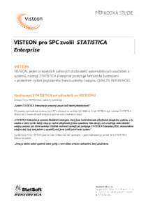 PŘÍPADOVÁ STUDIE  VISTEON pro SPC zvolil STATISTICA Enterprise VISTEON VISTEON, jeden z největších světových dodavatelů automobilových součástek a