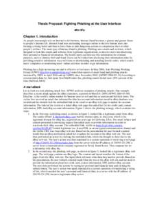 Thesis Proposal: Fighting Phishing at the User Interface Min Wu Chapter 1. Introduction As people increasingly rely on Internet to do business, Internet fraud becomes a greater and greater threat to people’s Internet l