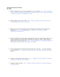 Scavenger Hunt with Hints St. Paul 1. Name 2 places to find out what happened on your birthday. Hint: One is available from the LoC main page. Find the other by opening resources for “Kids and Families” > America’s