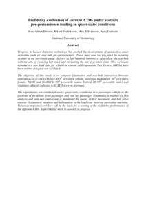 Biofidelity evaluation of current ATDs under seatbelt pre-pretensioner loading in quasi-static conditions Jean-Adrien Develet, Rikard Fredriksson, Mats Y Svensson, Anna Carlsson Chalmers University of Technology Abstract