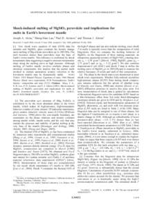 GEOPHYSICAL RESEARCH LETTERS, VOL. 31, L14612, doi:[removed]2004GL020237, 2004  Shock-induced melting of MgSiO3 perovskite and implications for melts in Earth’s lowermost mantle Joseph A. Akins,1 Sheng-Nian Luo,2 Paul D