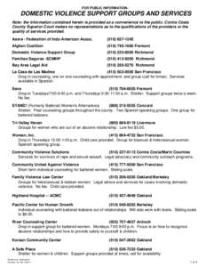 -FOR PUBLIC INFORMATION-  DOMESTIC VIOLENCE SUPPORT GROUPS AND SERVICES Note: the information contained herein is provided as a convenience to the public. Contra Costa County Superior Court makes no representations as to