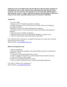 Following are five prescription drug programs offered by pharmaceutical companies for individuals who have no other drug coverage