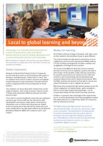 Department of Employment, Economic Development and Innovation  Local to global learning and beyond Technology is an essential teaching enabler for schools in Queensland, with all students having internet access for findi