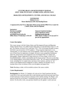 CULTURE, BRAIN AND DEVELOPMENT SEMINAR (EDUC M286, PSYCH M247, ANTHRO M293S, APPLING M233) MIGRATION, DEVELOPMENT, CULTURE, AND SOCIAL CHANGE WINTER 2010 FRIDAYS 12-3 Moore Hall RoomThe Reading Room)