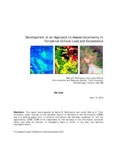 Development of an Approach to Assess Uncertainty in Terrestrial Critical Load and Exceedance Marta B. Wolniewicz and Julian Aherne Environmental and Resource Studies, Trent University Peterborough, Ontario, K9J 7B8