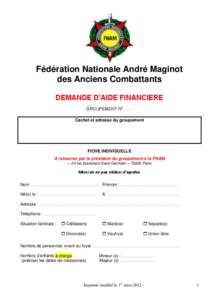 Fédération Nationale André Maginot des Anciens Combattants DEMANDE D’AIDE FINANCIERE GROUPEMENT N° …… Cachet et adresse du groupement