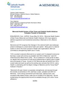 Catholic Health Initiatives Michael Romano, National Director, Media Relations Work: [removed]Cell: [removed]removed] Yana Ogletree