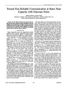 ISIT 2010, Austin, Texas, U.S.A., June, 2010  Toward Fast Reliable Communication at Rates Near Capacity with Gaussian Noise Andrew R Barron, Antony Joseph Department of Statistics, Yale University and SumCodes, a