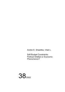 Andrei E. Shastitko, Vitali L. Soft Budget Constraints: Political Artefact or Economic Phenomenon?  38