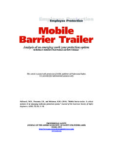 This article is posted with permission of ASSE, publisher of Professional Safety. It is provided for informational purposes only. Hallowell, M.R., Protzman, J.B., and Molenaar, K.M[removed]). “Mobile barrier trailer: A c
