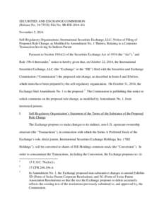 SECURITIES AND EXCHANGE COMMISSION (Release No[removed]; File No. SR-ISE[removed]November 5, 2014 Self-Regulatory Organizations; International Securities Exchange, LLC; Notice of Filing of Proposed Rule Change, as Modi