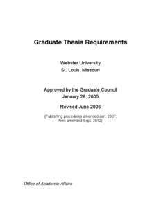 Graduate Thesis Requirements Webster University St. Louis, Missouri Approved by the Graduate Council January 26, 2005