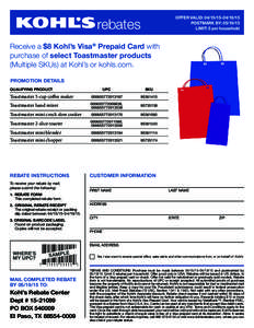 Offer valid: –postmark by: limit: 5 per household rebates Receive a $8 Kohl’s Visa® Prepaid Card with