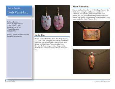 Artist Statement  Artist Profile Barbara is a board member of the Blue Ridge Polymer Clay Guild. Since joining the guild she has coordinated