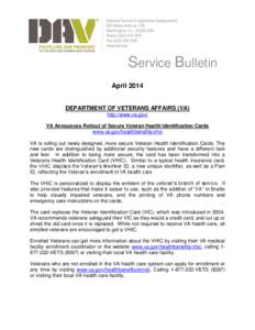 Service Bulletin April 2014 DEPARTMENT OF VETERANS AFFAIRS (VA) http://www.va.gov/ VA Announces Rollout of Secure Veteran Health Identification Cards