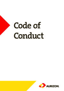 Code of Conduct Message from Lance Hockridge Managing Director & CEO Aurizon is on a journey to become a world