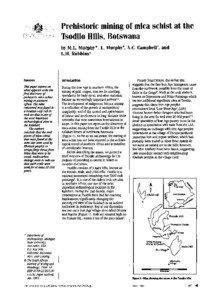 Prehistoric mining of mica schist at the Tsodilo Hills, Botswana by M.L. Murphy* , L. Murphyt, A.C. Campbellt, and
