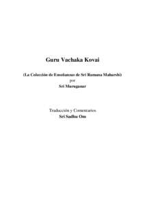 Guru Vachaka Kovai (La Colección de Enseñanzas de Sri Ramana Maharshi) por Sri Muruganar  Traducción y Comentarios