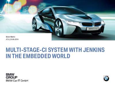 Robert Martin JC-U, MULTI-STAGE-CI SYSTEM WITH JENKINS IN THE EMBEDDED WORLD