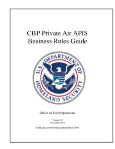 CBP Private Air APIS Business Rules Guide U.S Customs and Border Protection Office of Field Operations Version 2.0