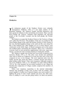 Chapter Six  Orokaiva he indigenous people of the Northern District were culturally homogeneous (Williams 1930, p. 7) and spoke dialects of the